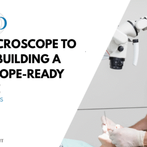 From Microscope to System: Building a Microscope-Ready Practice